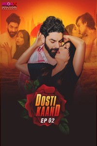 Dosti Kand (2024) Season 1 MoodX Web Series