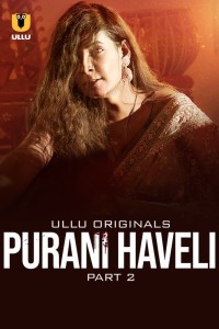 Purani Haveli (2024) Part 2 Ullu Web Series