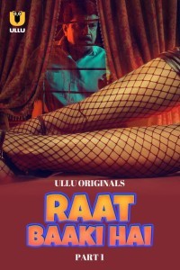 Raat Baaki Hai (2024) Season 1 Ullu Web Series