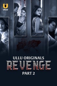 Revenge Part 2 (2024) Ullu Original Short Film