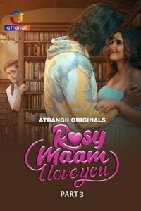 Rosy Maam I Love You (2024) Part 3 Atrangii Web Series