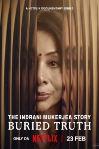 The Indrani Mukerjea Story Buried Truth (2024) Hindi Season 01